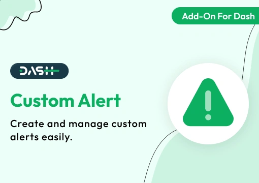 Custom Alert – Dash SaaS Add-On