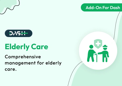Elderly Care Management – Dash SaaS Add-On