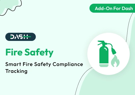 Fire Safety – Dash SaaS Add-On