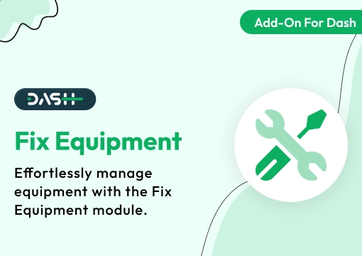 Fix Equipment – Dash SaaS Add-On