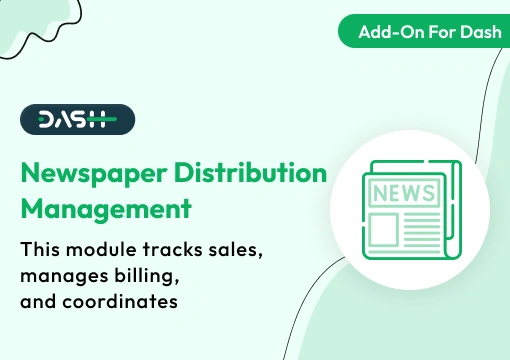 Newspaper Distribution Management – Dash SaaS Add-On