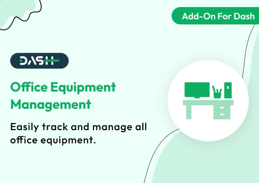Office Equipment Management – Dash SaaS Add-On