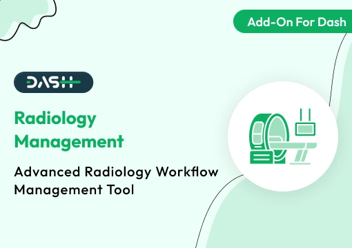Radiology Management – Dash SaaS Add-On