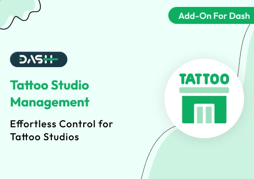 Tattoo Studio Management – Dash SaaS Add-On