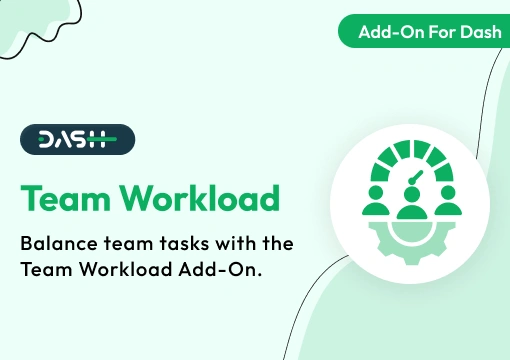 Team Workload – Dash SaaS Add-On