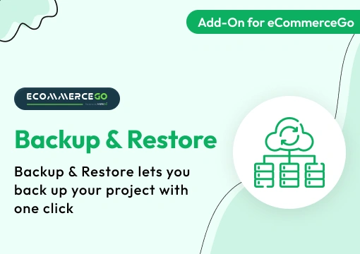 Backup & Restore – eCommerceGo Add-On