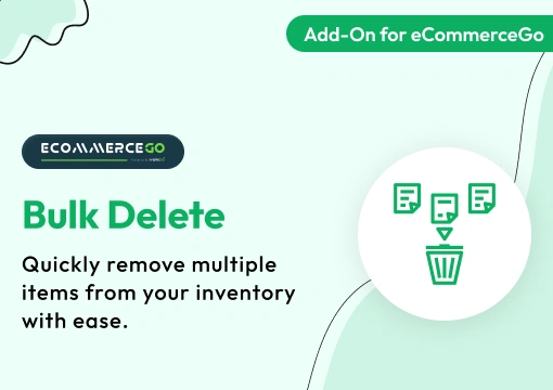 Bulk Delete – eCommerceGo Add-On