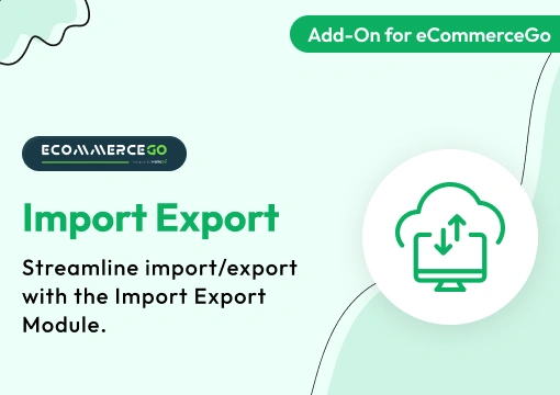 Import Export – eCommerceGo Add-On