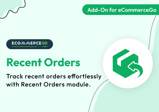 Recent Orders – eCommerceGo Add-On