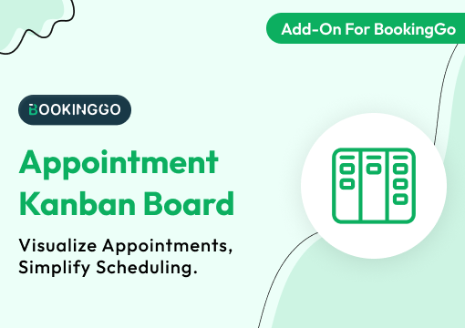 Appointment Kanban Board – BookingGo SaaS Add-On