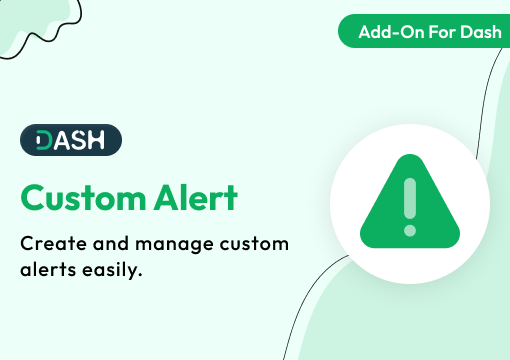 Custom Alert – Dash SaaS Add-On