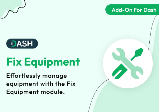 Fix Equipment – Dash SaaS Add-On