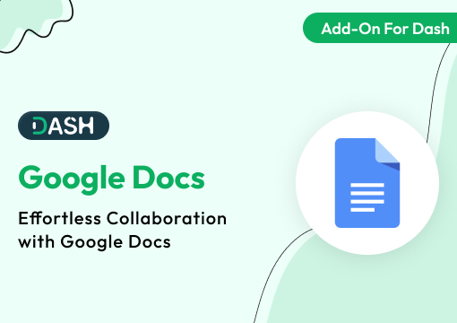 Google Docs – Dash SaaS Add-On