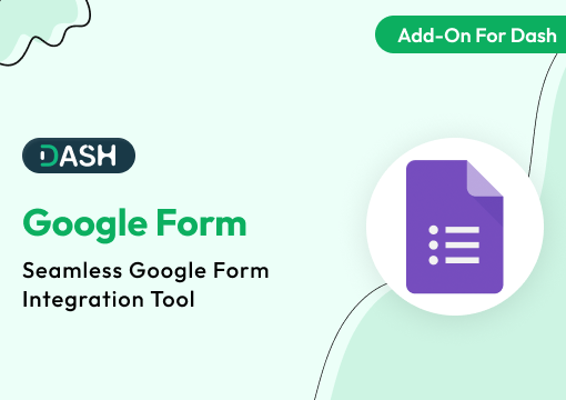 Google Forms – Dash SaaS Add-On