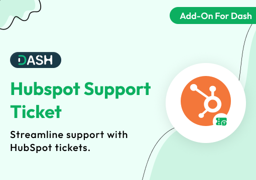 Hubspot Support Ticket – Dash SaaS Add-On