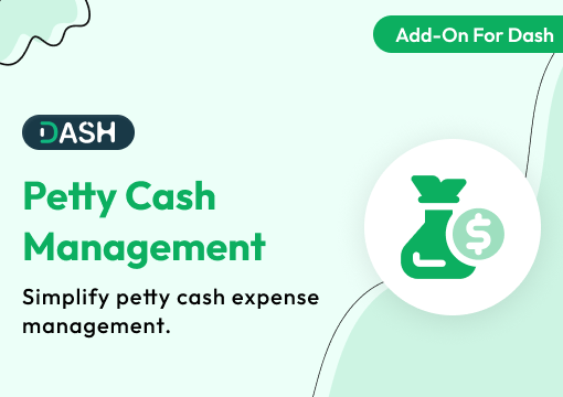 Petty Cash Management – Dash SaaS Add-On
