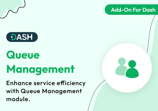 Queue Management – Dash SaaS Add-On