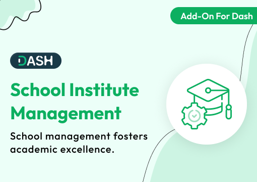School / Institute Management – Dash SaaS Add-On