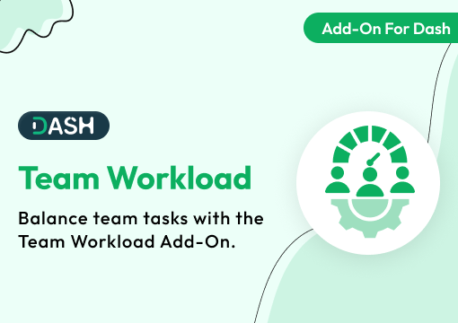 Team Workload – Dash SaaS Add-On