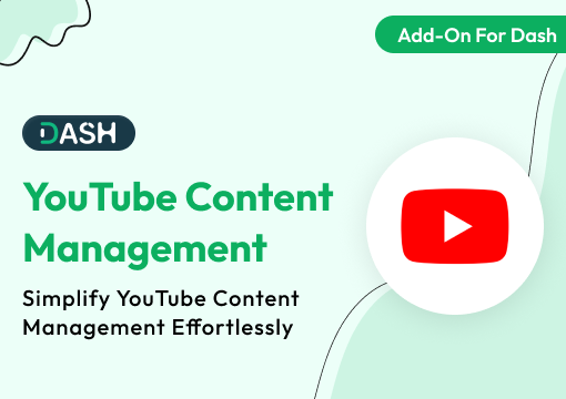YouTube Content Management – Dash SaaS Add-On