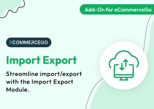 Import Export – eCommerceGo Add-On
