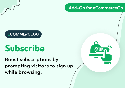 Subscribe – eCommerceGo Add-On