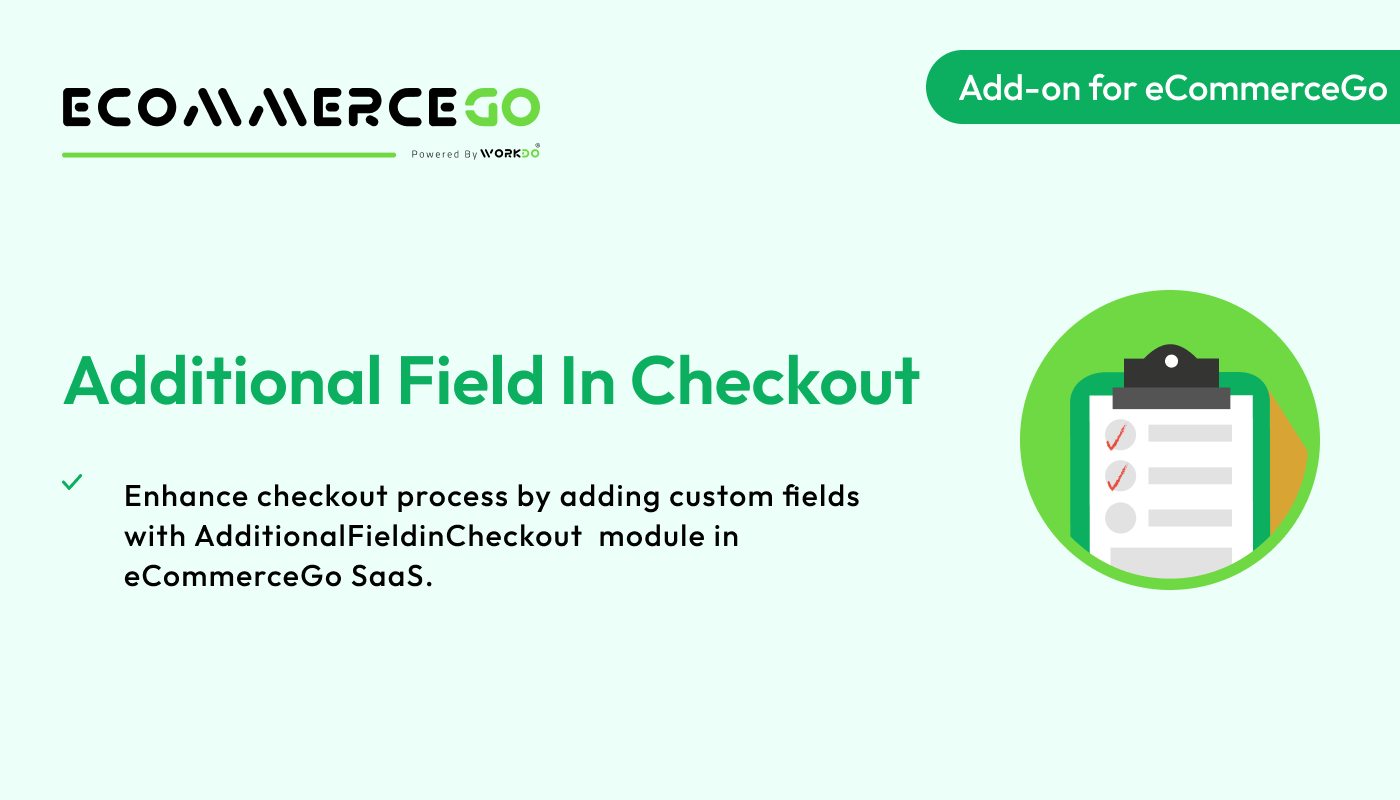 Additional Field in Checkout – eCommerceGo Addon - WorkDo
