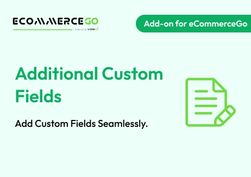 Additional Custom Fields – eCommerceGo Add-On