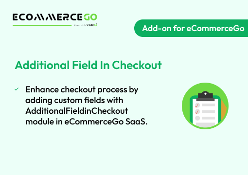 Additional Field in Checkout – eCommerceGo Addon