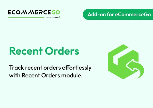 Recent Orders – eCommerceGo Add-On