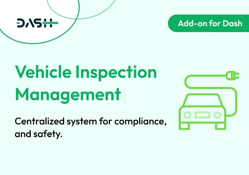 Vehicle Inspection Management – Dash SaaS Add-On