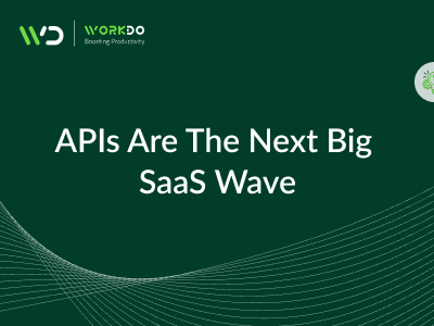 Apis Are The Next Big Saas Wave Workdo Io Apis Are The Next Big Saas Wave Workdo Io
